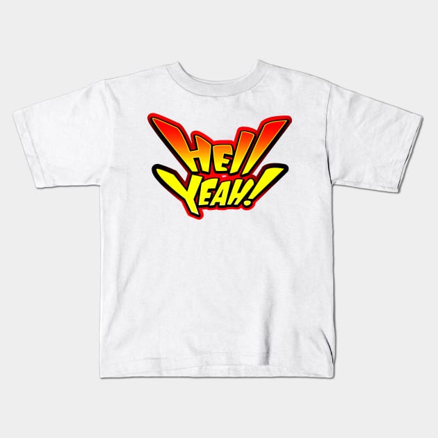 Hell-yeah Kids T-Shirt by BrandyWelcher